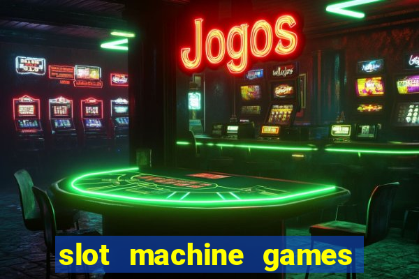 slot machine games to download