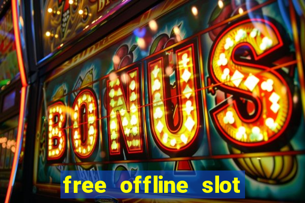 free offline slot machine games for pc