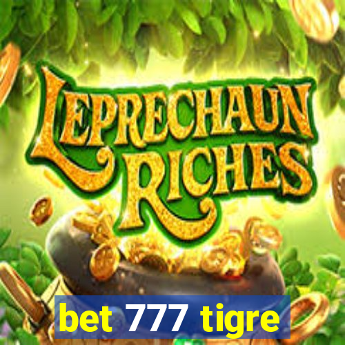 bet 777 tigre