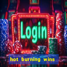 hot burning wins slot free play