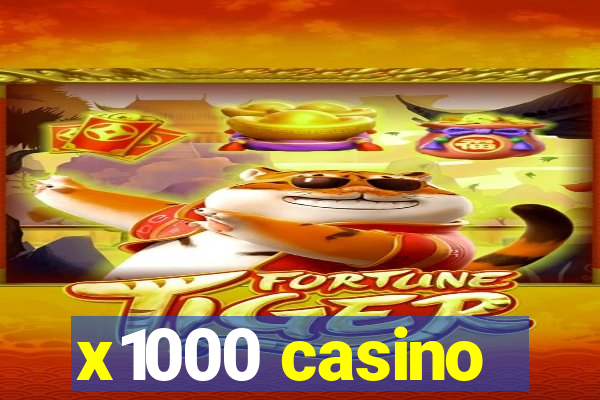 x1000 casino