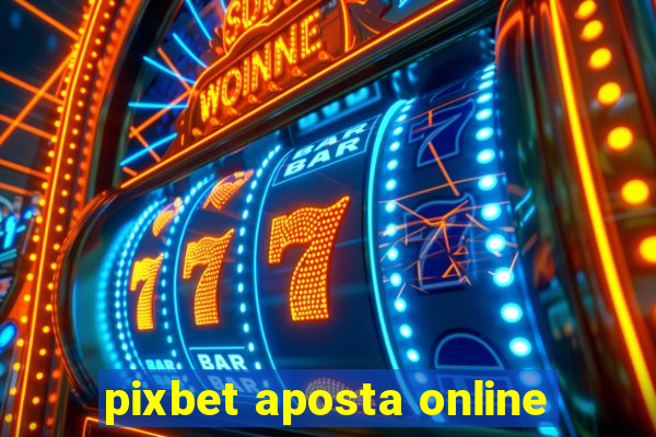 pixbet aposta online