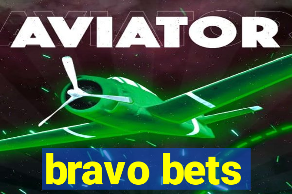 bravo bets