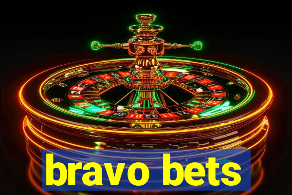 bravo bets