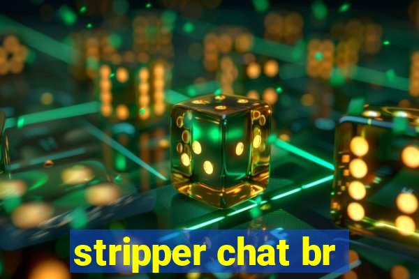 stripper chat br