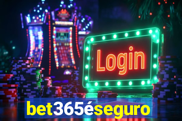 bet365éseguro