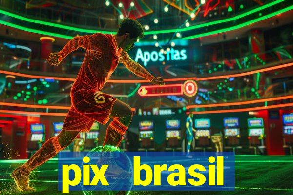 pix brasil entretenimento esportivo