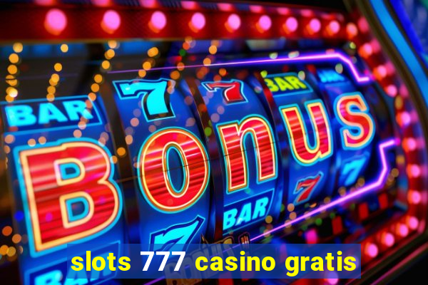 slots 777 casino gratis