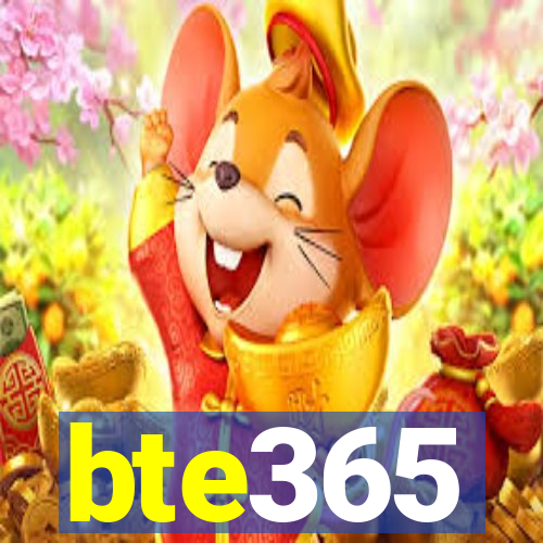 bte365