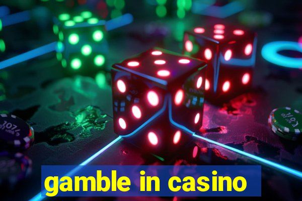 gamble in casino