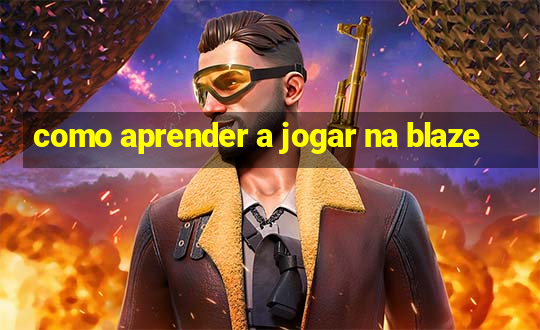 como aprender a jogar na blaze