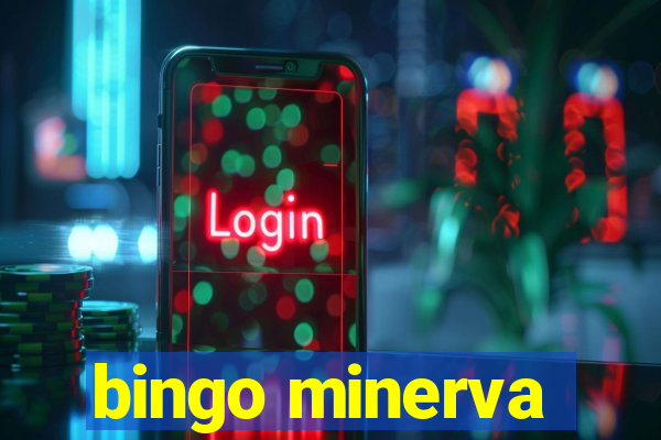 bingo minerva