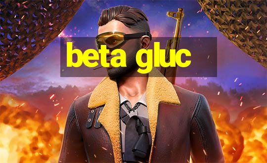 beta gluc