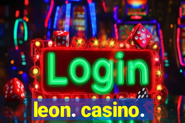 leon. casino.