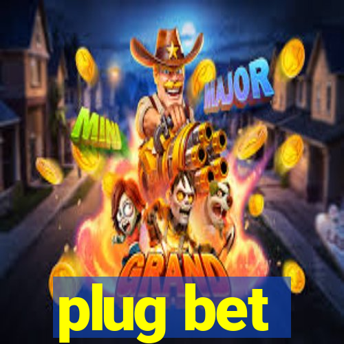 plug bet