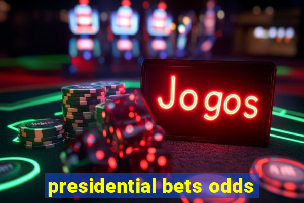 presidential bets odds