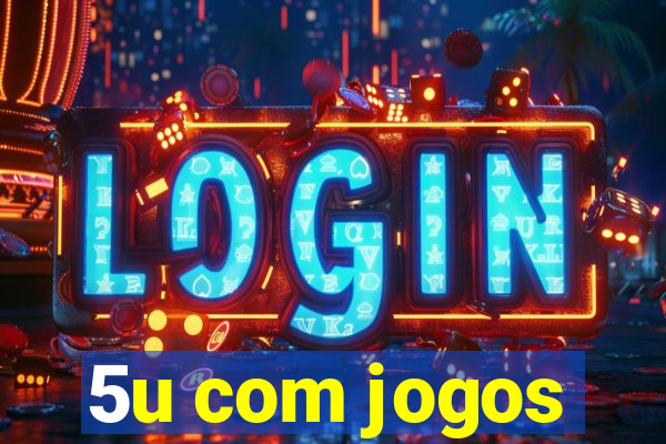 5u com jogos