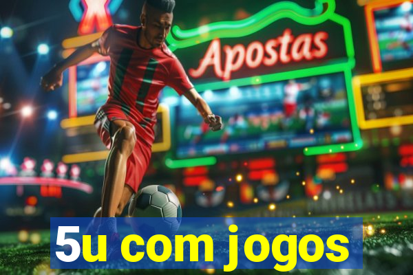 5u com jogos