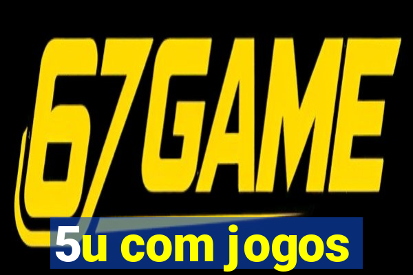 5u com jogos