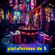 plataformas de 5