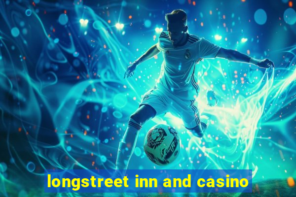 longstreet inn and casino