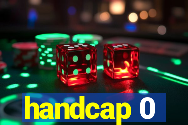 handcap 0