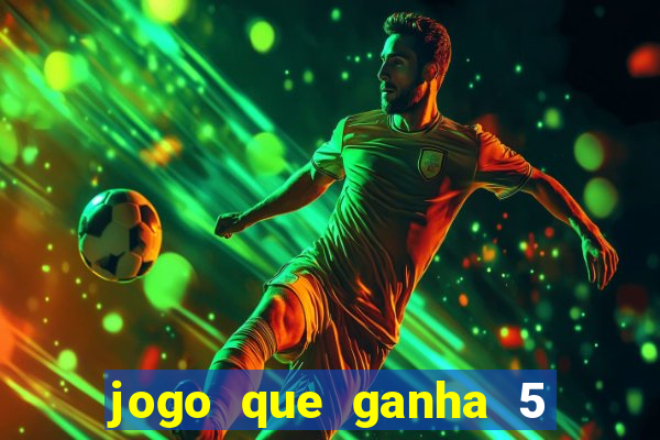 jogo que ganha 5 reais no cadastro