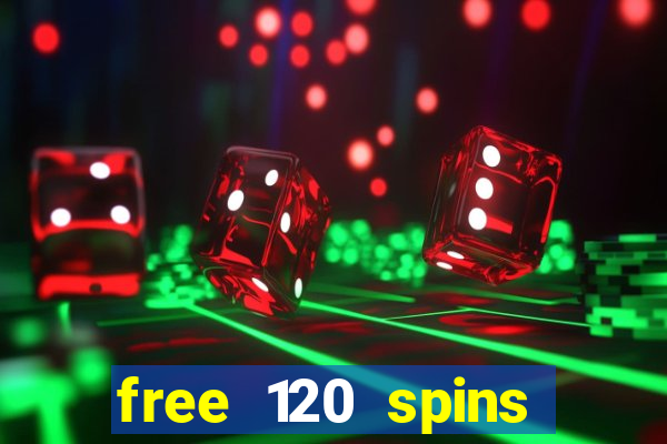 free 120 spins online casino