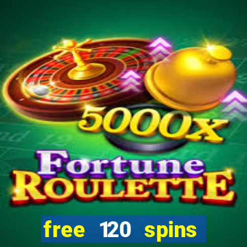 free 120 spins online casino