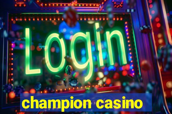 champion casino