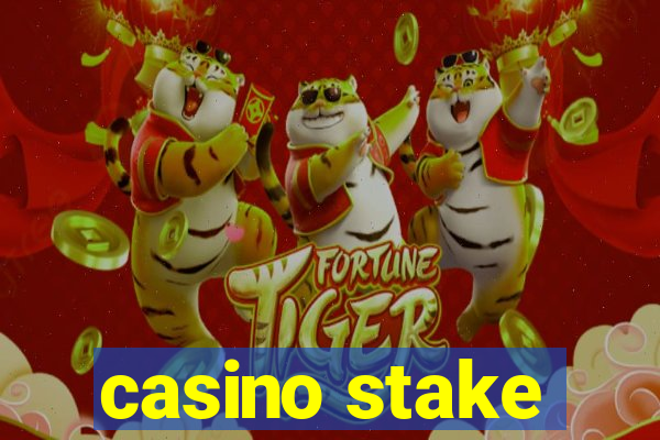 casino stake