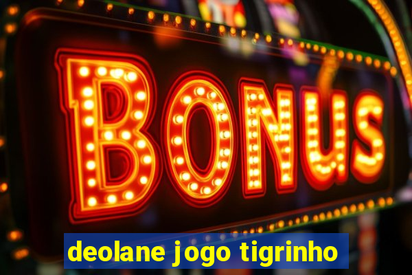 deolane jogo tigrinho