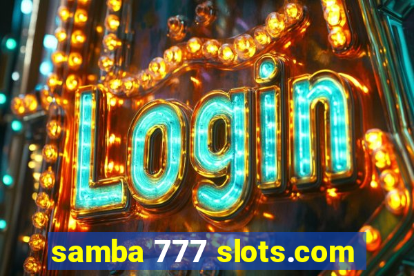 samba 777 slots.com