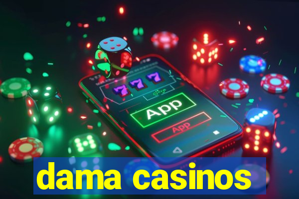 dama casinos