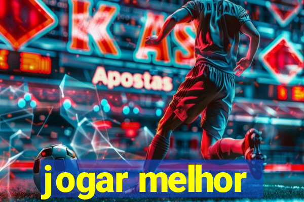 jogar melhor