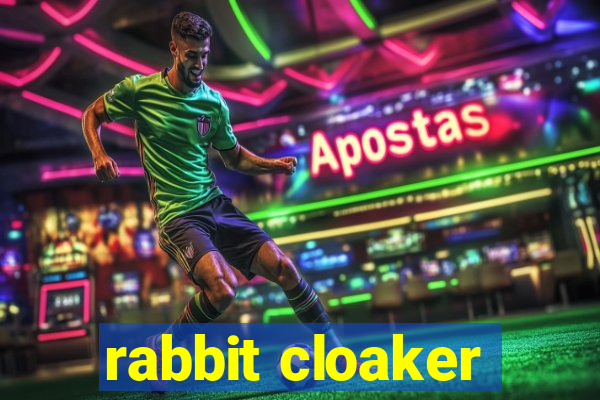 rabbit cloaker