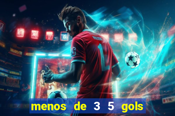 menos de 3 5 gols o que significa