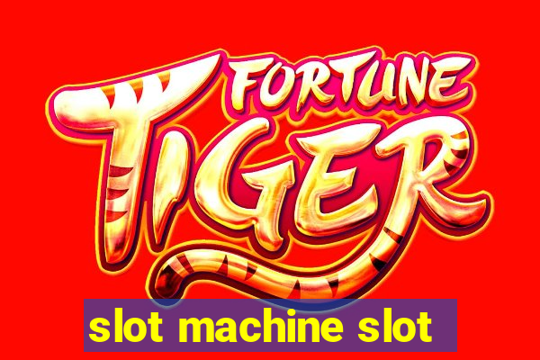 slot machine slot