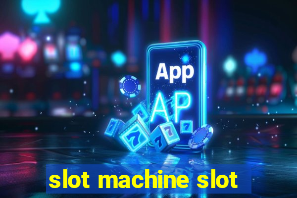 slot machine slot