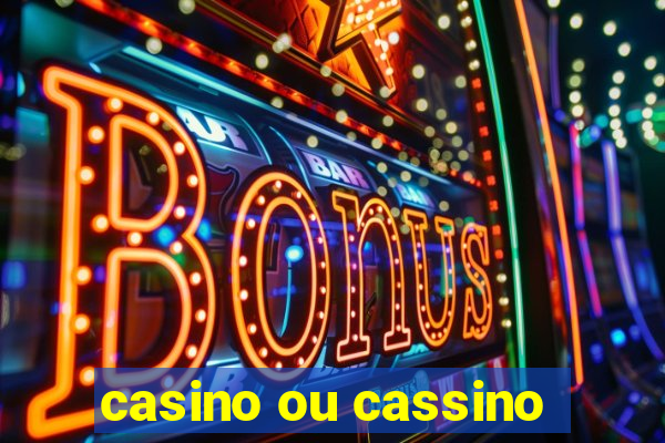 casino ou cassino