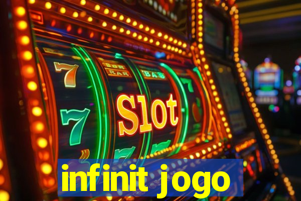 infinit jogo