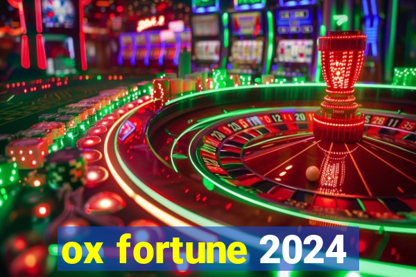 ox fortune 2024