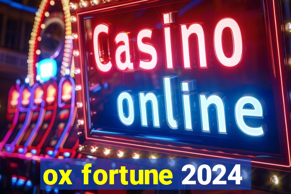 ox fortune 2024