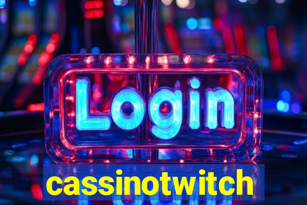 cassinotwitch