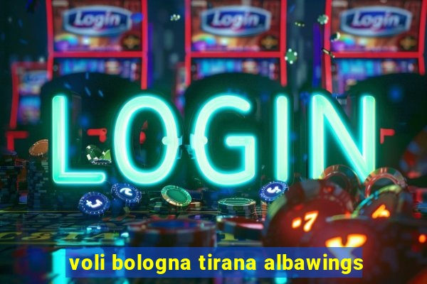 voli bologna tirana albawings