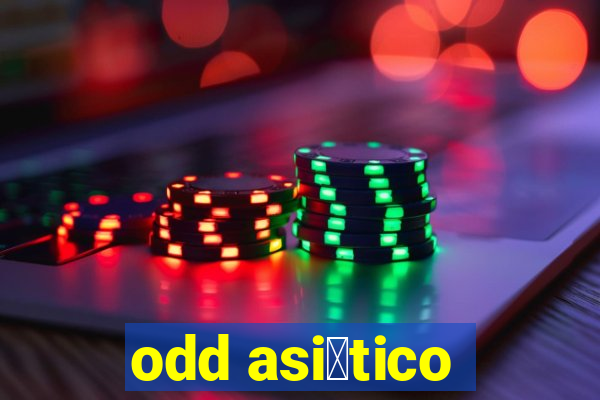 odd asi谩tico