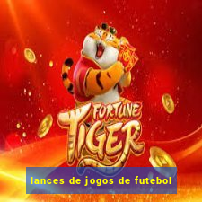 lances de jogos de futebol