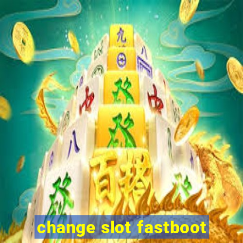 change slot fastboot