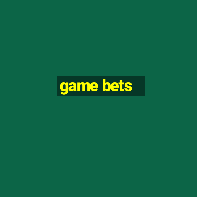 game bets