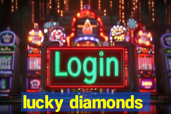 lucky diamonds